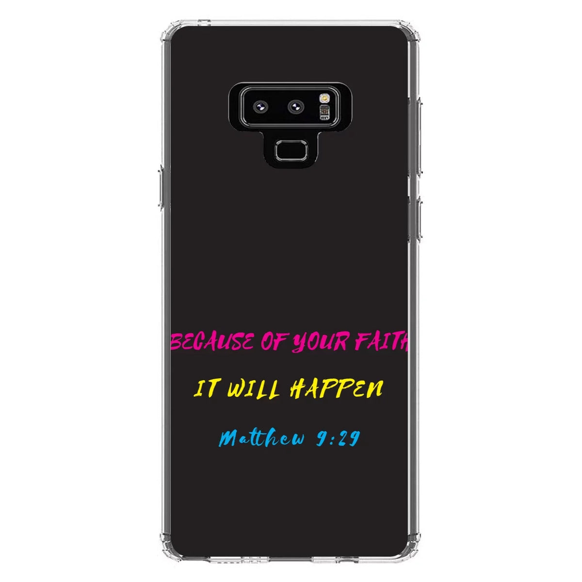 DistinctInk Clear Shockproof Hybrid Case for Samsung Galaxy Note 9 - TPU Bumper, Acrylic Back, Tempered Glass Screen Protector - Matthew 9:29 - Because of Your Faith, It Will Happen